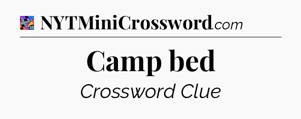 Camp bed Crossword Clue