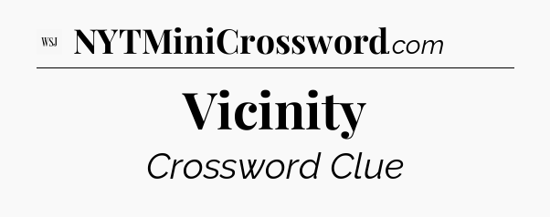 Vicinity - WSJ Crossword