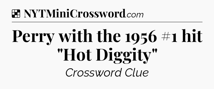 Solution: Perry with the 1956 #1 hit 