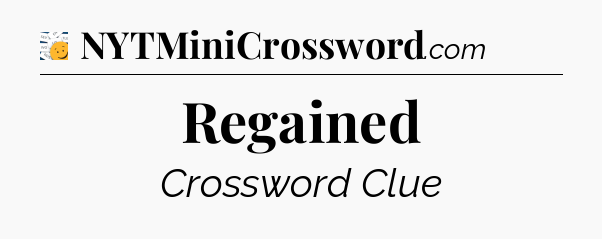 Regained - 7 Little Words