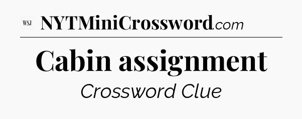 Cabin assignment - WSJ Crossword