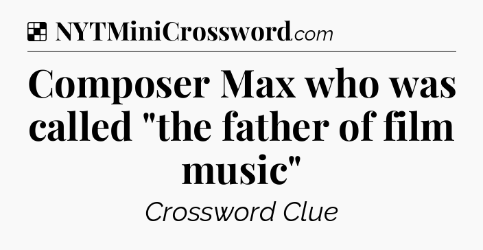 Solution: Composer Max who was called 