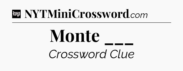 Monte ___ Crossword Clue