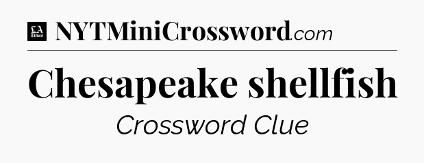 Chesapeake shellfish - LA Times Crossword