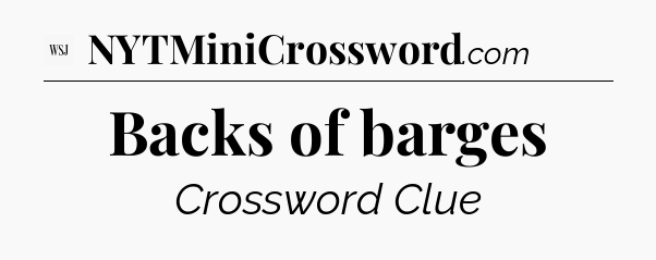 Backs of barges - WSJ Crossword