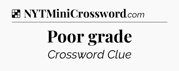 Poor grade NYT Crossword