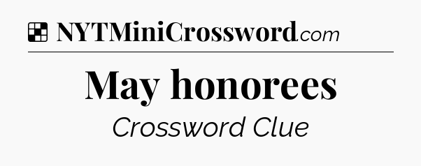 Solution: May honorees - NYT Crossword