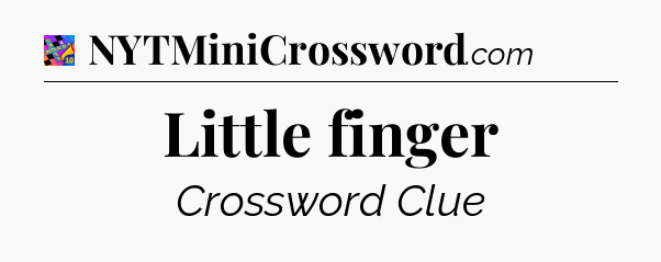 Little finger Crossword Clue