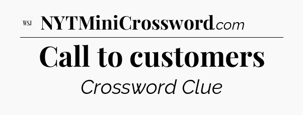 Call to customers - WSJ Crossword