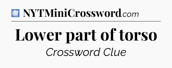 Lower part of torso Puzzle Page Crossword Clue