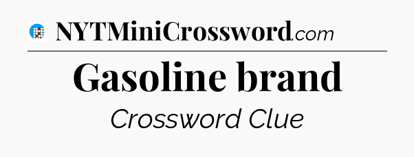 Gasoline brand Crossword Clue