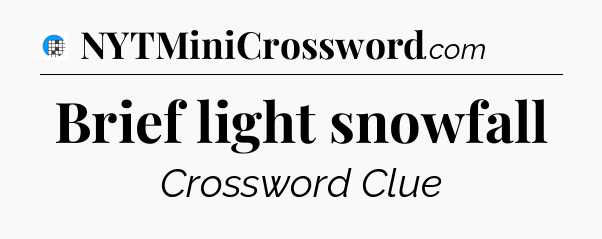 Brief light snowfall Crossword Clue