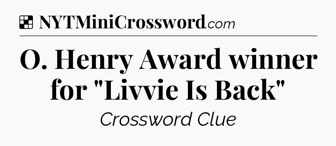 Solution: O. Henry Award winner for 