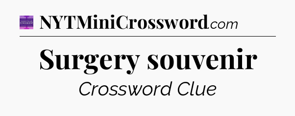 Surgery souvenir - Thomas Joseph Crossword