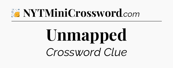 Unmapped - 7 Little Words