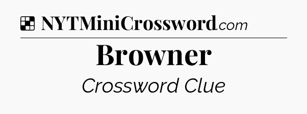 Solution: Browner - NYT Crossword
