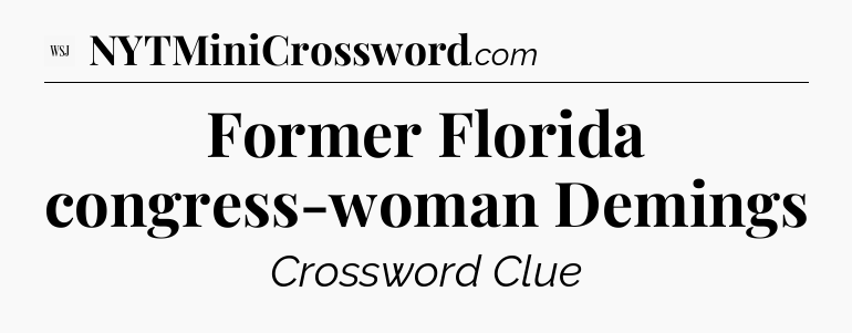 Former Florida congress-woman Demings - WSJ Crossword