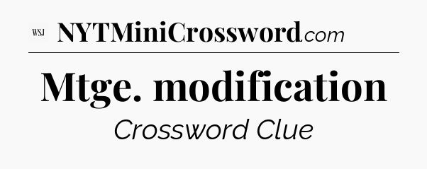 Mtge. modification - WSJ Crossword