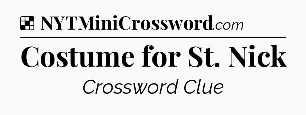 Solution: Costume for St. Nick - NYT Crossword