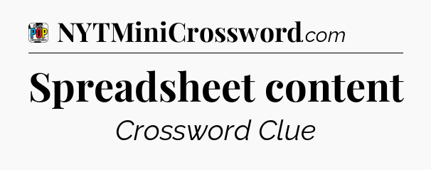 Spreadsheet content Crossword Clue