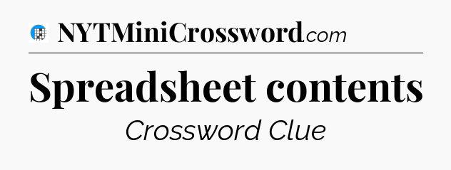 Spreadsheet contents Crossword Clue