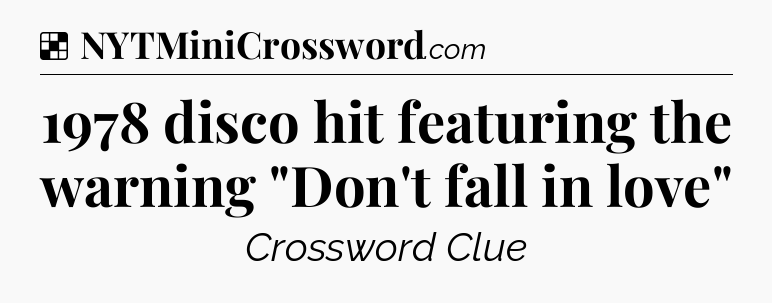 Solution: 1978 disco hit featuring the warning 