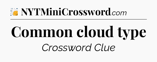 Common cloud type - 7 Little Words