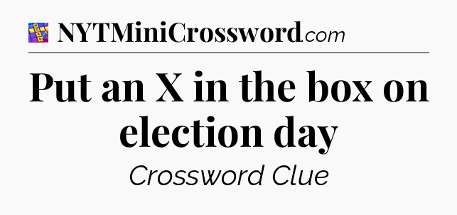 Put an X in the box on election day Codycross