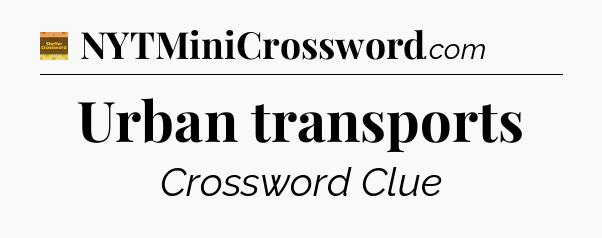 Urban transports - Eugene Sheffer Crossword