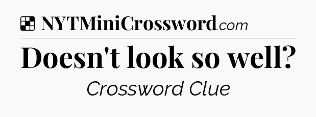 Solution: Doesn't look so well - NYT Crossword