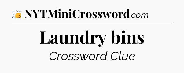 Laundry bins - 7 Little Words