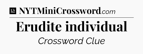 Erudite individual - LA Times Crossword