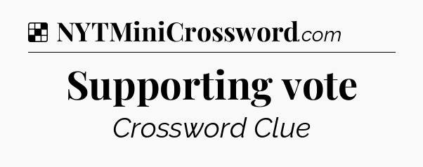 Solution: Supporting vote - NYT Crossword
