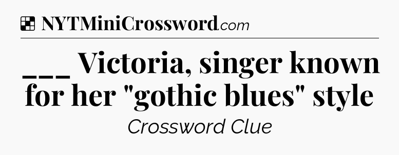 Solution: ___ Victoria, singer known for her 