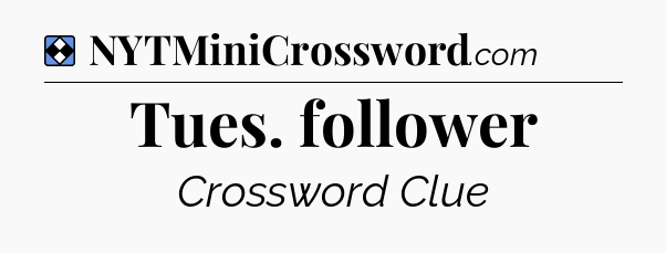 Solution: Tues. follower - NYT Mini Crossword