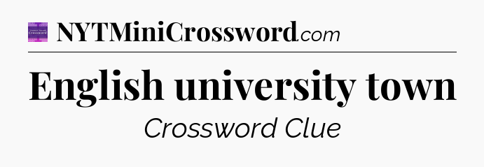 English university town - Thomas Joseph Crossword