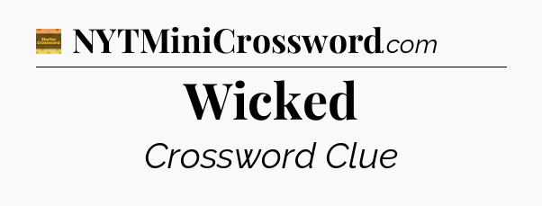 Wicked crossword clue Eugene Sheffer