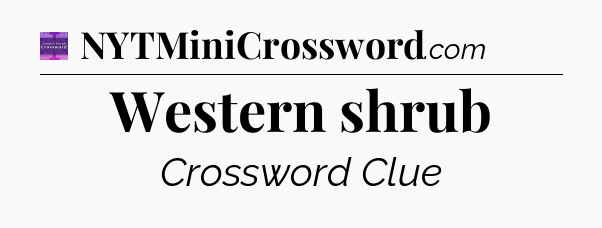 Western shrub - Thomas Joseph Crossword