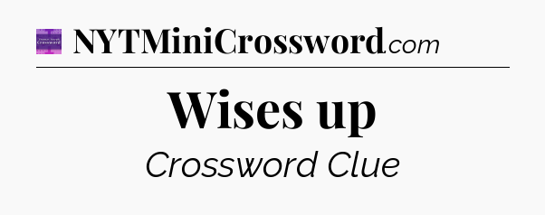 Wises up - Thomas Joseph Crossword