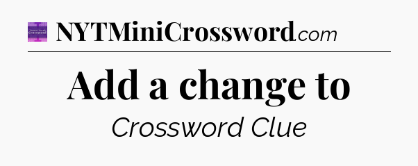 Add a change to - Thomas Joseph Crossword