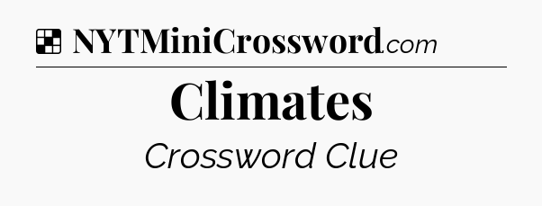 Solution: Climates - NYT Crossword