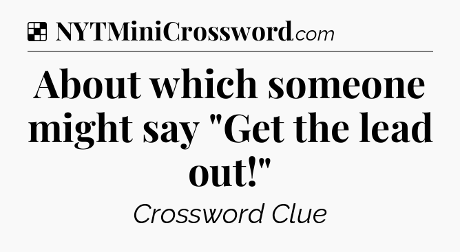 Solution: About which someone might say 