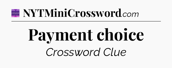 Payment choice - Thomas Joseph Crossword