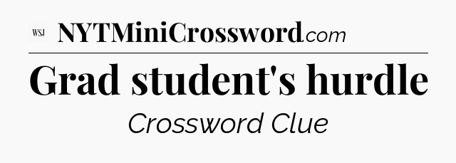 Grad student's hurdle - WSJ Crossword