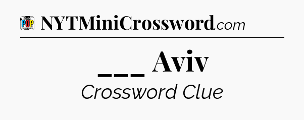 ___ Aviv Crossword Clue