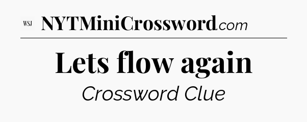 Lets flow again - WSJ Crossword