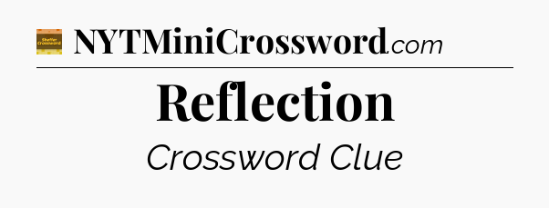 Reflection - Eugene Sheffer Crossword