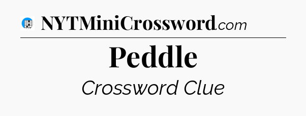 Peddle Crossword Clue