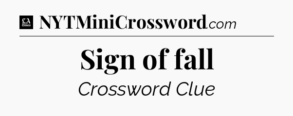 Sign of fall - LA Times Crossword