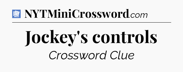 Jockey's controls Puzzle Page Crossword Clue